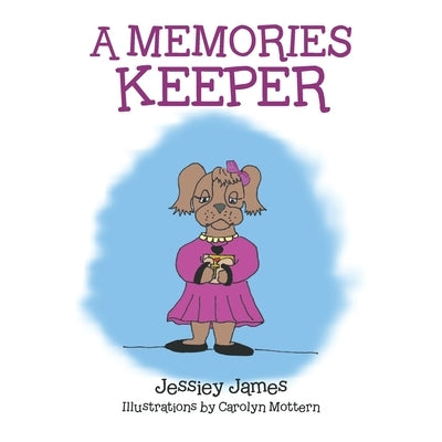 A Memories Keeper by James, Jessiey
