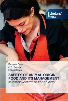 Safety of Animal Origin Food and Its Management by Deka, Devajani
