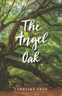 The Angel Oak by Coen, Caroline