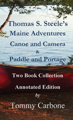 Thomas S. Steele's Maine Adventures by Steele, Thomas Sedgwick