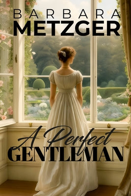 A Perfect Gentleman by Metzger, Barbara