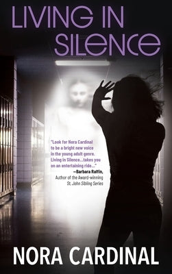 Living In Silence: Part 1 of The Kara Michelson Series by Cardinal, Nora