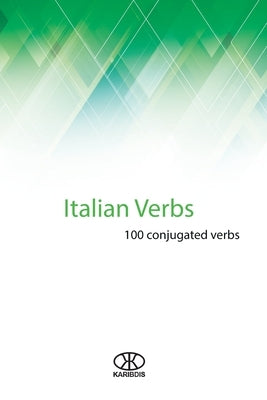 Italian verbs: 100 conjugated verbs by Martínez Ramírez, Karina
