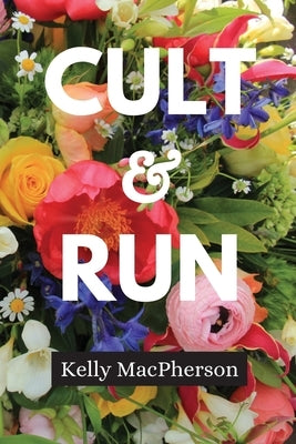Cult & Run by MacPherson, Kelly