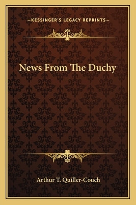 News From The Duchy by Quiller-Couch, Arthur T.