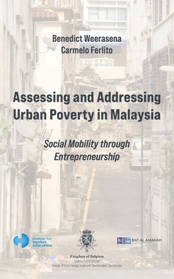 Assessing and Addressing Urban Poverty in Malaysia: Social Mobility through Entrepreneurship by Ferlito, Carmelo