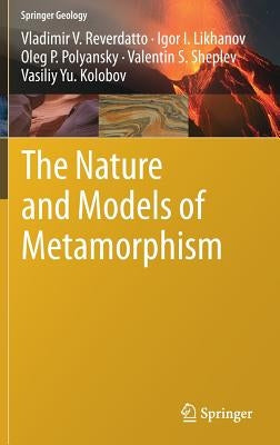 The Nature and Models of Metamorphism by Reverdatto, Vladimir V.