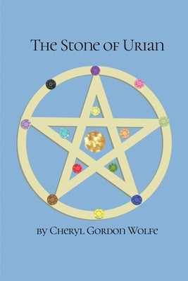 The Stone of Urian by Wolfe, Cheryl Gordon