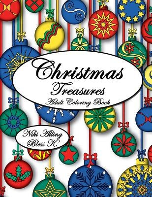 Christmas Treasures: Adult Coloring Book by K, Bless