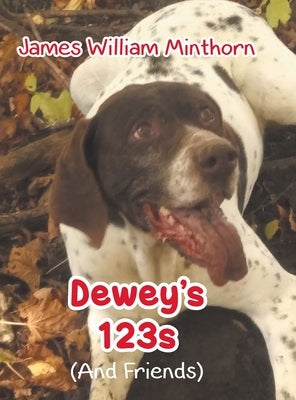 Dewey's 123s: (And Friends) by Minthorn, James William