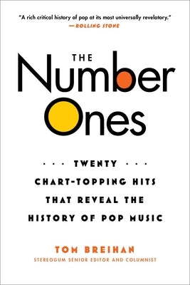 The Number Ones: Twenty Chart-Topping Hits That Reveal the History of Pop Music by Breihan, Tom