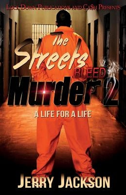 The Streets Bleed Murder 2: A Life for a Life by Jackson, Jerry
