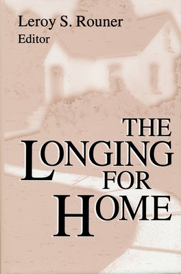 The Longing for Home by Rouner, Leroy S.