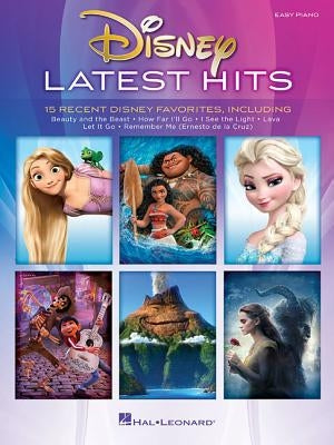 Disney Latest Hits: 15 Recent Disney Favorites by Hal Leonard Corp