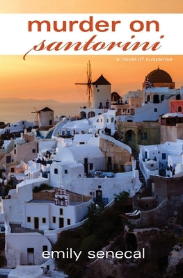 Murder on Santorini by Senecal, Emily