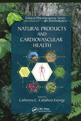 Natural Products and Cardiovascular Health by Caballero-George, Catherina