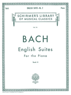 English Suites - Book 2: Schirmer Library of Classics Volume 18 Piano Solo by Bach, Johann Sebastian