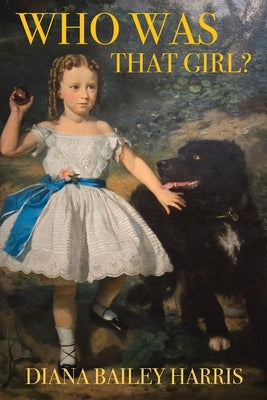 Who Was That Girl by Harris, Diana Bailey
