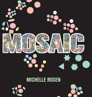 Mosaic by Rosen, Michelle