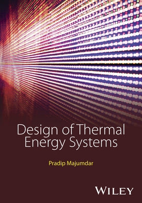 Design of Thermal Energy Systems by Majumdar, Pradip