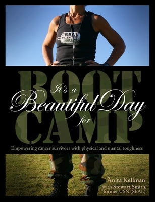It's a Beautiful Day for Boot Camp by Kellman, Anita
