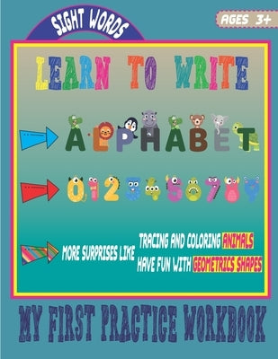 Learn to Write: My first practice workbook - Book for kids 3 - 5 - Preschool children can learn to write while having fun - Contains e by Editions, Abc