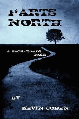 Parts North by Cohen, Kevin
