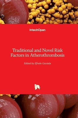 Traditional and Novel Risk Factors in Atherothrombosis by Gaxiola, Efrain