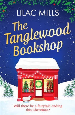 The Tanglewood Bookshop: A Fun, Festive Cosy Romance by Mills, Lilac