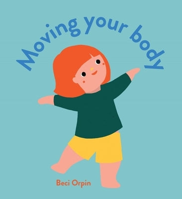 Moving Your Body by Orpin, Beci