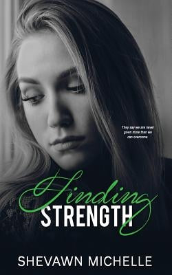 Finding Strength by Michelle, Shevawn