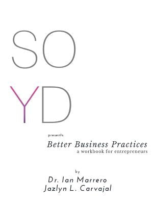 SOYD presents Better Business Practices by Marrero, Ian