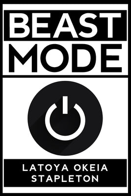 Beast Mode by Stapleton, Latoya Okeia