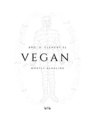 Vegan Mostly Alkaline by Clement El, D.