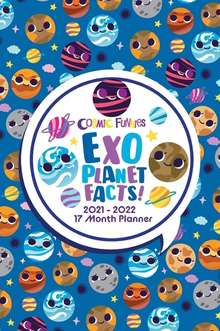 Cosmic Funnies: 2021-2022 17 Month planner- Exoplanet Facts by Moliner, Jacqueline