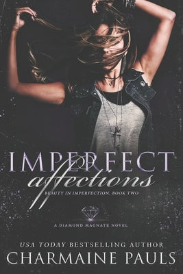 Imperfect Affections: A Diamond Magnate Novel by Pauls, Charmaine