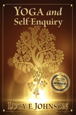 YOGA and Self-Enquiry by Johnson, Lucy Elizabeth