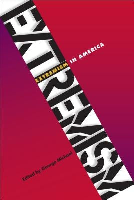 Extremism in America by Michael, George
