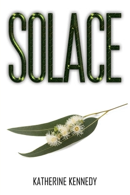 Solace by Kennedy, Katherine