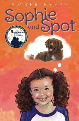 Sophie and Spot by Byers, Amber