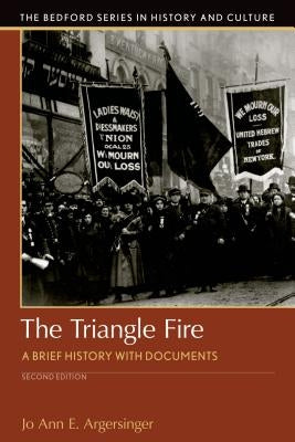 The Triangle Fire: A Brief History with Documents by Argersinger, Jo Ann