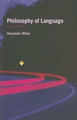 Philosophy of Language: Second Edition by Miller, Alex