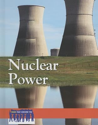 Nuclear Power by Gillard, Arthur