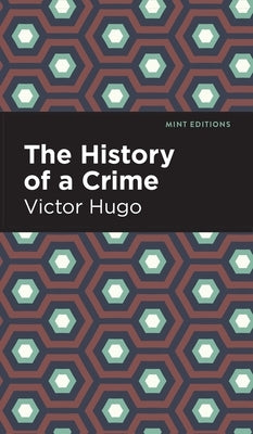History of a Crime by Hugo, Victor