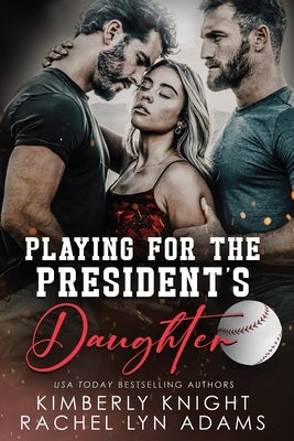 Playing for the President's Daughter by Adams, Rachel Lyn
