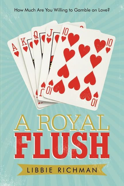 A Royal Flush by Richman, Libbie