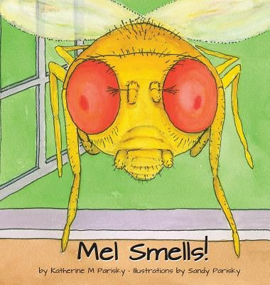 Mel Smells! by Parisky, Katherine M.