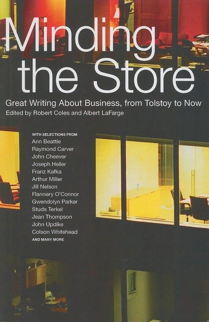 Minding the Store: Great Writing about Business, from Tolstoy to Now by Coles, Robert
