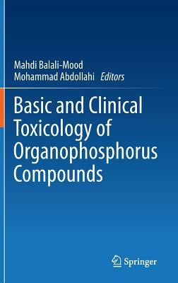 Basic and Clinical Toxicology of Organophosphorus Compounds by Balali-Mood, Mahdi