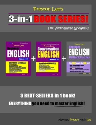 Preston Lee's 3-in-1 Book Series! Beginner English, Conversation English Lesson 1 - 20 & Beginner English 100 Word Searches For Vietnamese Speakers by Preston, Matthew